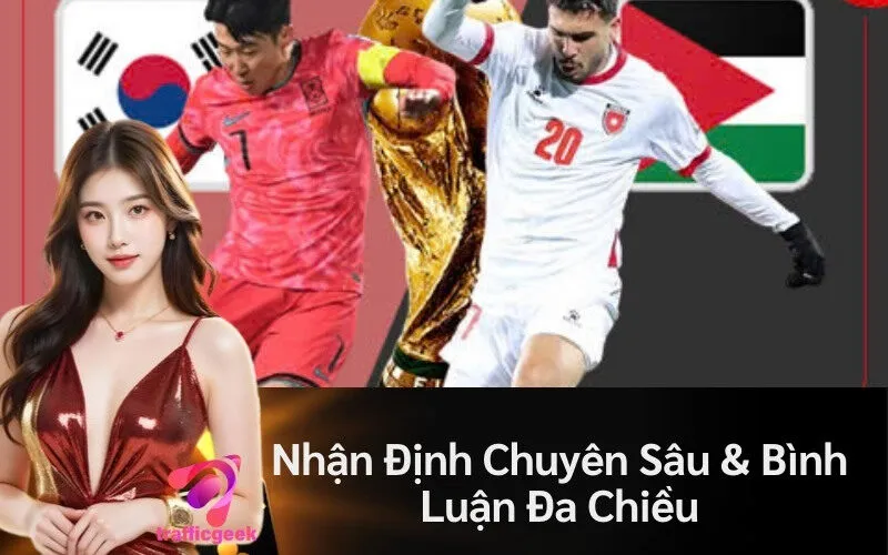 Nhận Định Chuyên Sâu & Bình Luận Đa Chiều