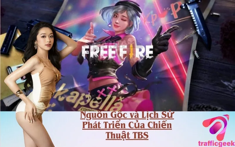 Nguồn Gốc và Lịch Sử Phát Triển Của Chiến Thuật TBS