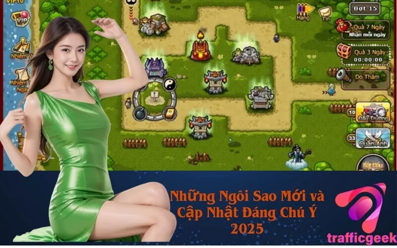 Những Ngôi Sao Mới và Cập Nhật Đáng Chú Ý 2025