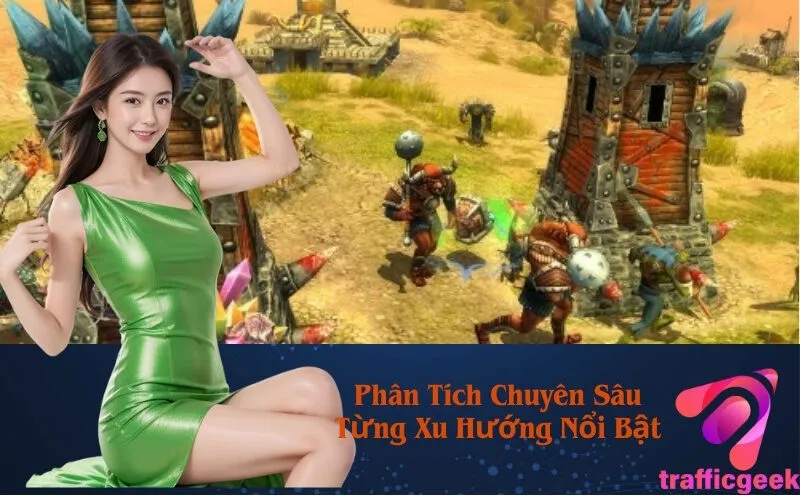 Phân Tích Chuyên Sâu Từng Xu Hướng Nổi Bật