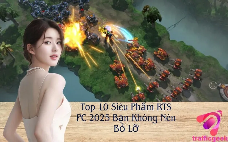 Top 10 Siêu Phẩm RTS PC 2025 Bạn Không Nên Bỏ Lỡ