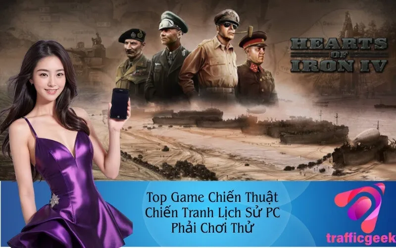 Top Game Chiến Thuật Chiến Tranh Lịch Sử PC Phải Chơi Thử