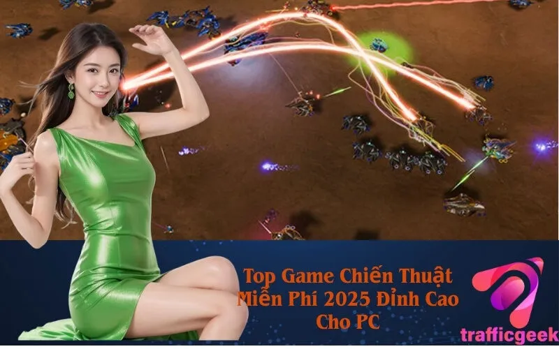 Top Game Chiến Thuật Miễn Phí 2025 Đỉnh Cao Cho PC