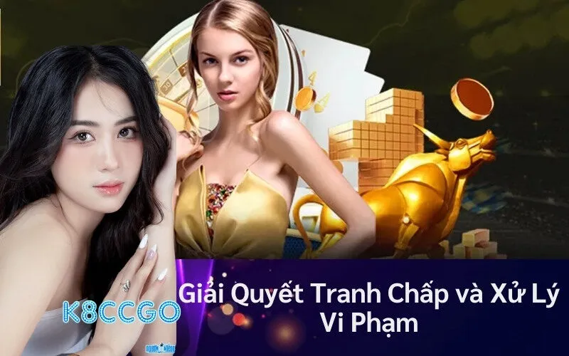 Giải Quyết Tranh Chấp và Xử Lý Vi Phạm