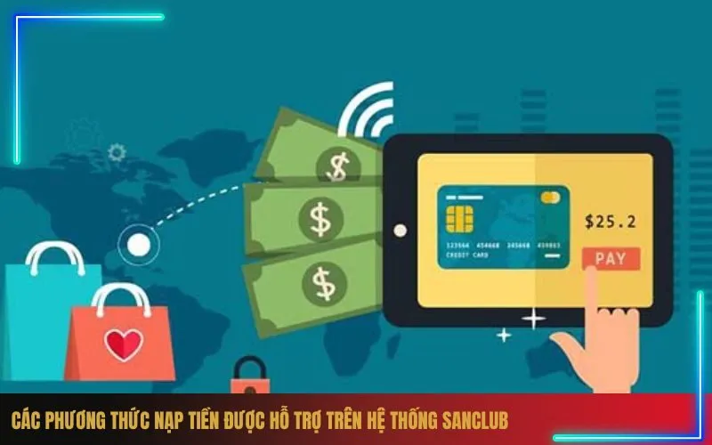 Các Phương Thức Nạp Tiền Được Hỗ Trợ Trên Hệ Thống Sanclub