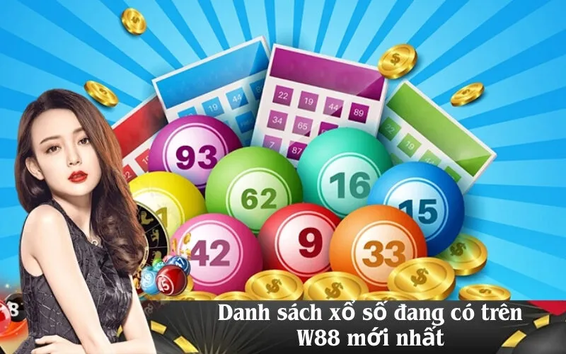 Danh sách xổ số đang có trên W88 mới nhất