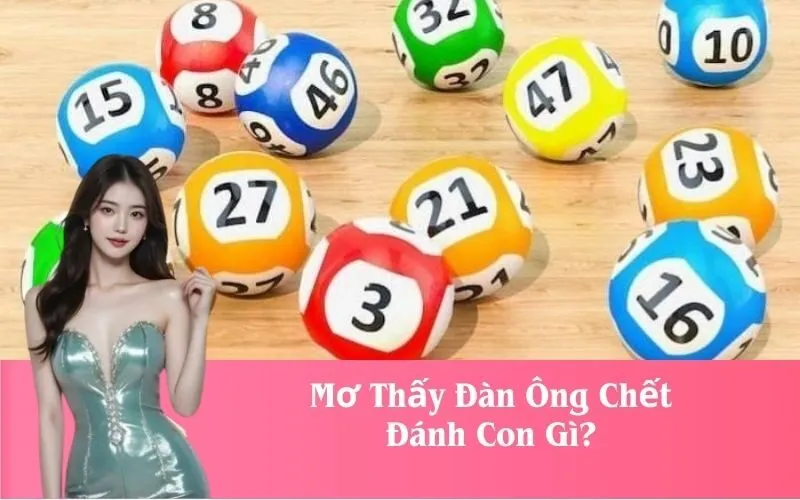 Mơ Thấy Đàn Ông Chết Đánh Con Gì?