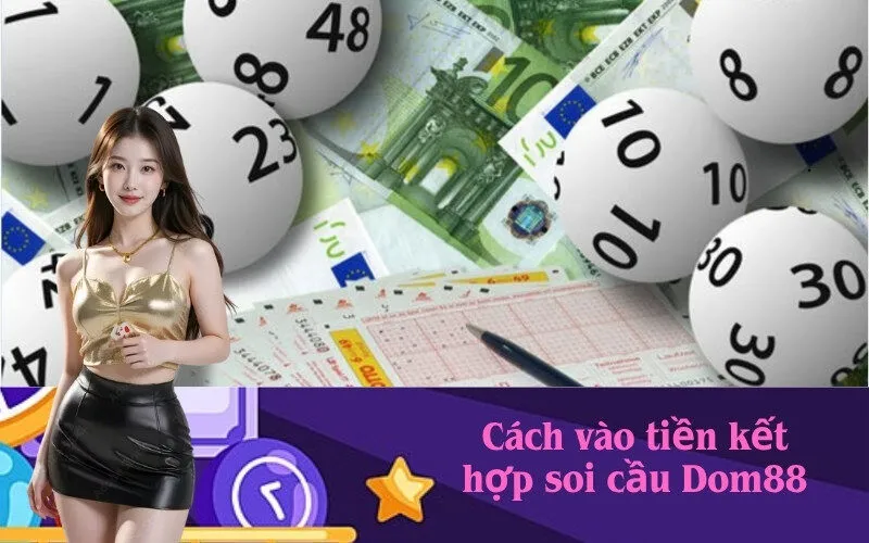 Cách vào tiền kết hợp soi cầu Dom88
